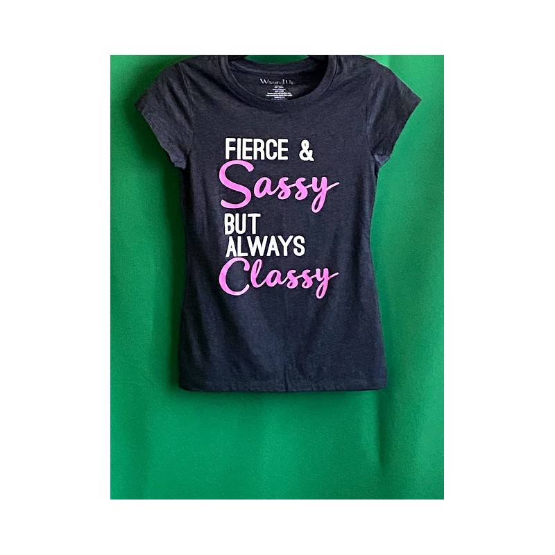 T-Shirt (Charcoal) "Fierce and Sassy but always Classy"