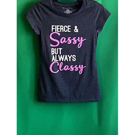 T-Shirt (Charcoal) "Fierce and Sassy but always Classy"